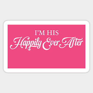 I'm His Happily Ever After Sticker